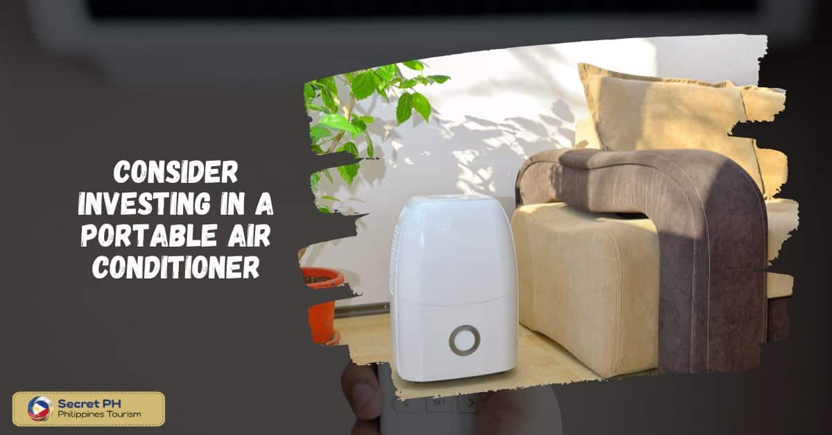 Consider investing in a portable air conditioner