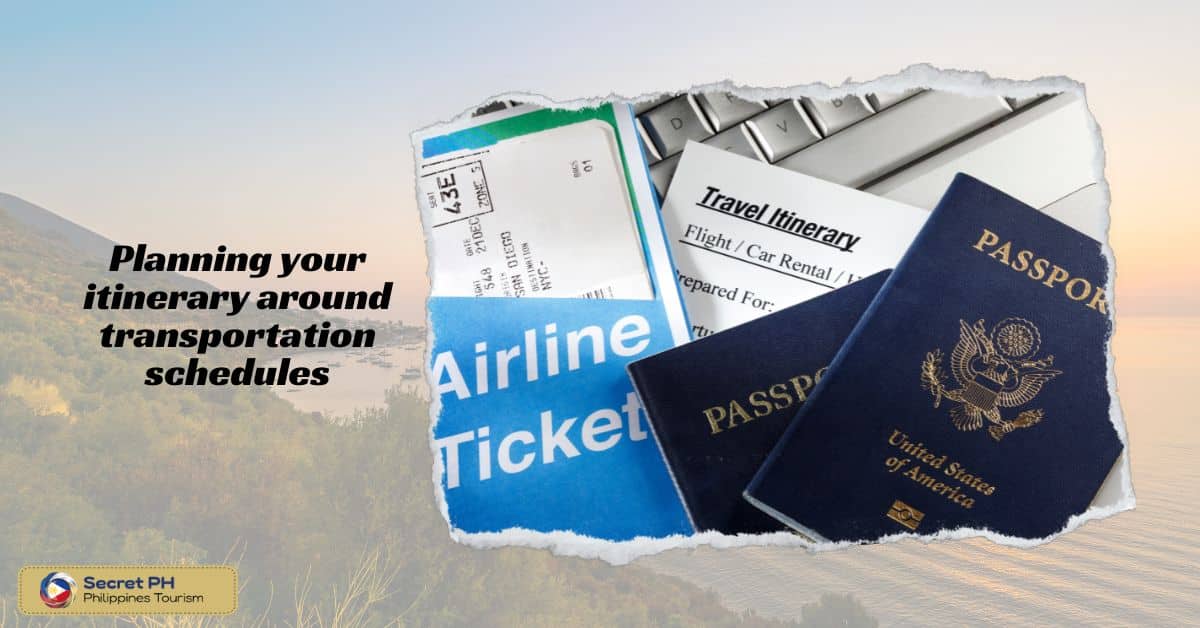 Planning your itinerary around transportation schedules
