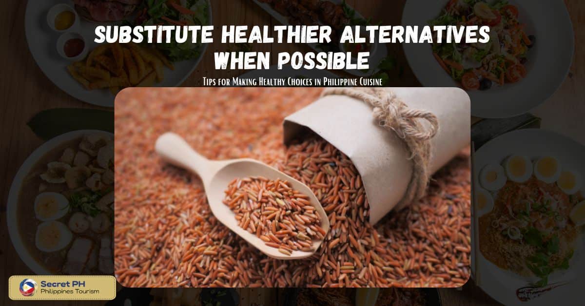 Substitute healthier alternatives when possible