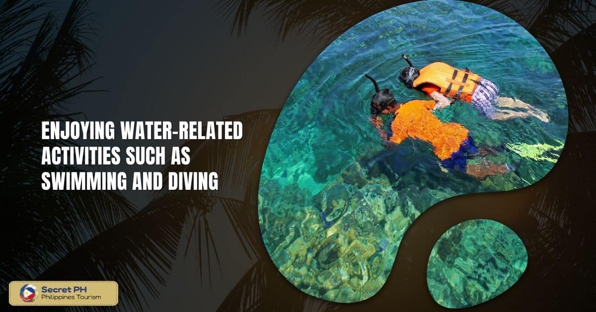 Enjoying water-related activities such as swimming and diving