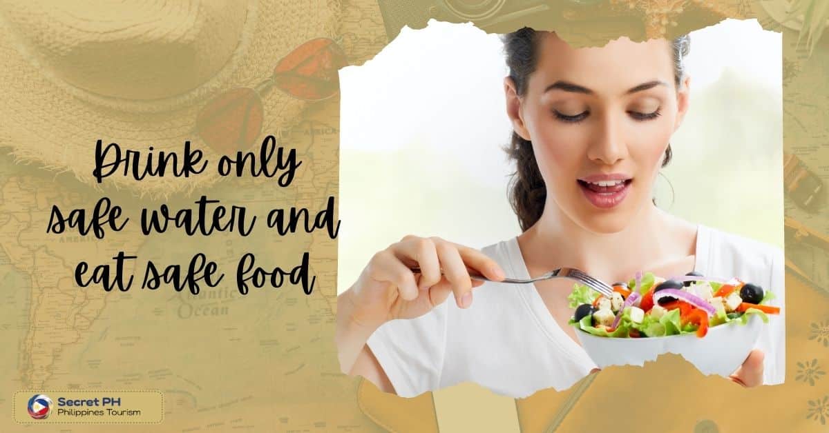 Drink only safe water and eat safe food