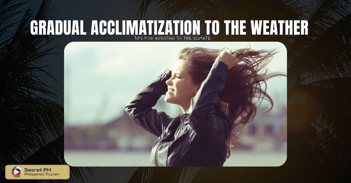 Gradual acclimatization to the weather
