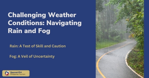 Challenging Weather Conditions: Navigating Rain and Fog