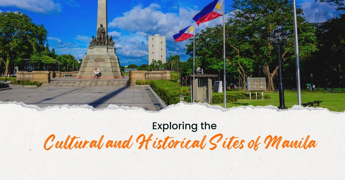 Exploring the Cultural and Historical Sites of Manila
