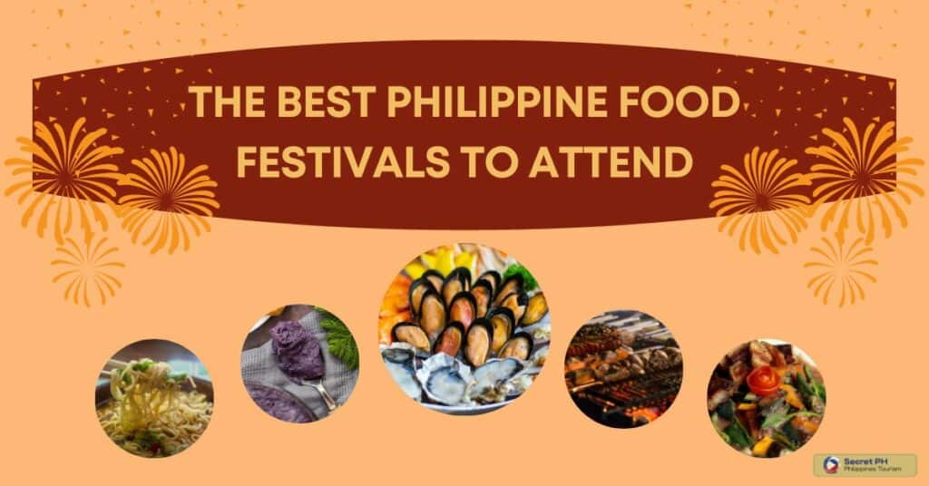 The Best Philippine Food Festivals to Attend Secret Philippines