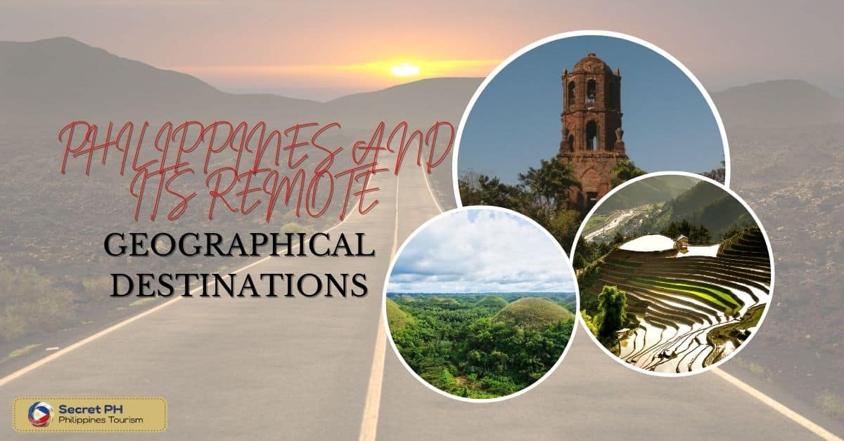 Philippines and Its Remote Geographical Destinations