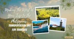 Making the Most of Your Trip to the Philippines: Transportation Tips for Travelers