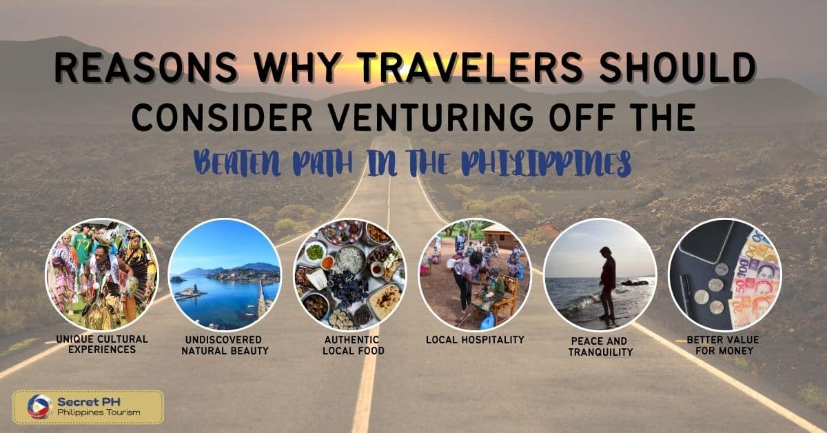 Reasons Why Travelers Should Consider Venturing Off the Beaten Path in the Philippines