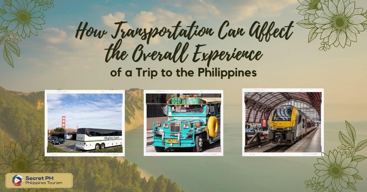 How Transportation Can Affect the Overall Experience of a Trip to the Philippines
