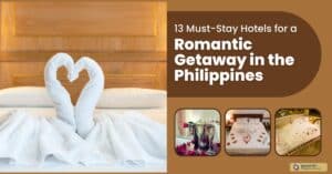 13 Must-Stay Hotels for a Romantic Getaway in the Philippines