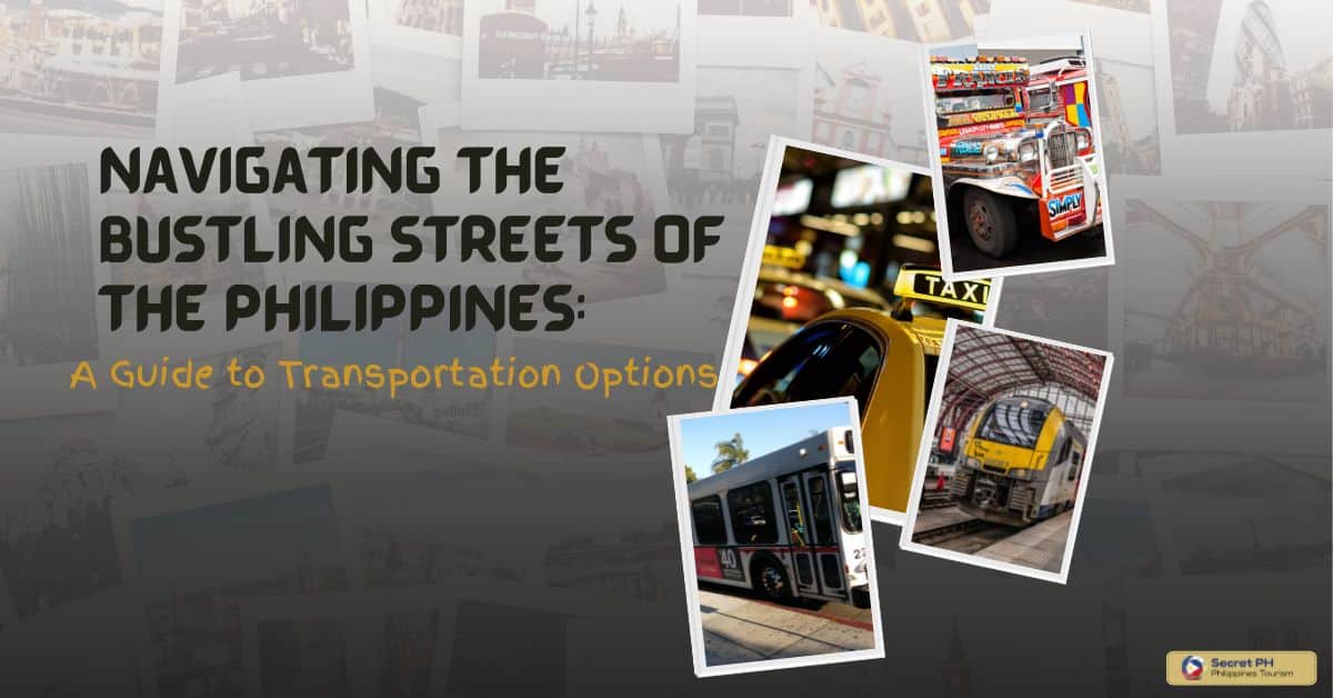Navigating the Bustling Streets of the Philippines A Guide to Transportation Options