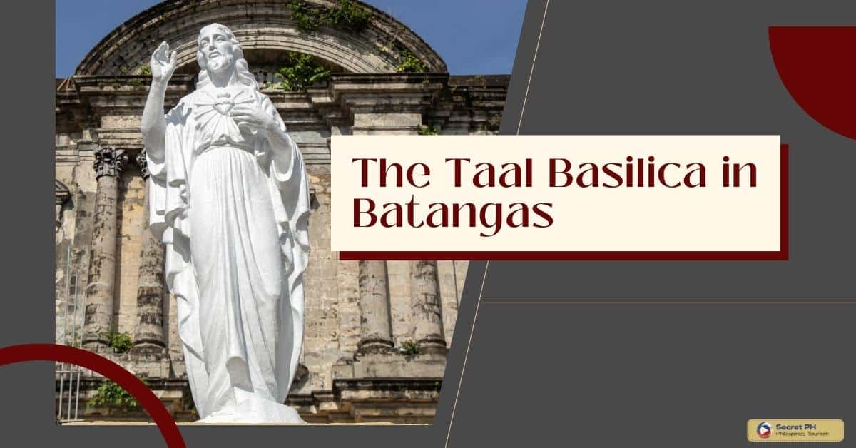 The Taal Basilica in Batangas