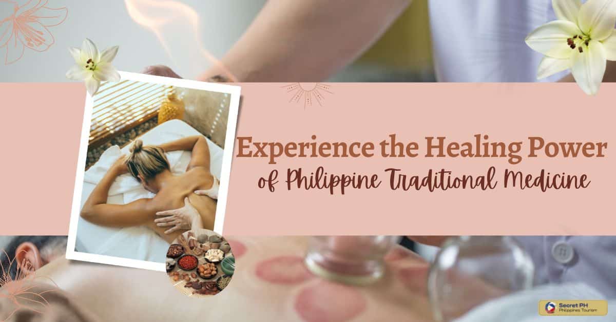 Experience the Healing Power of Philippine Traditional Medicine