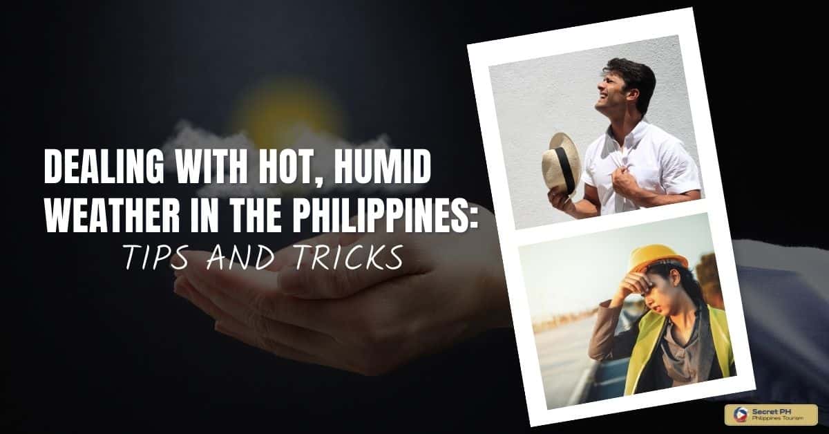 Dealing with Hot, Humid Weather in the Philippines: Tips and Tricks