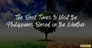 The Best Times to Visit the Philippines Based on the Weather