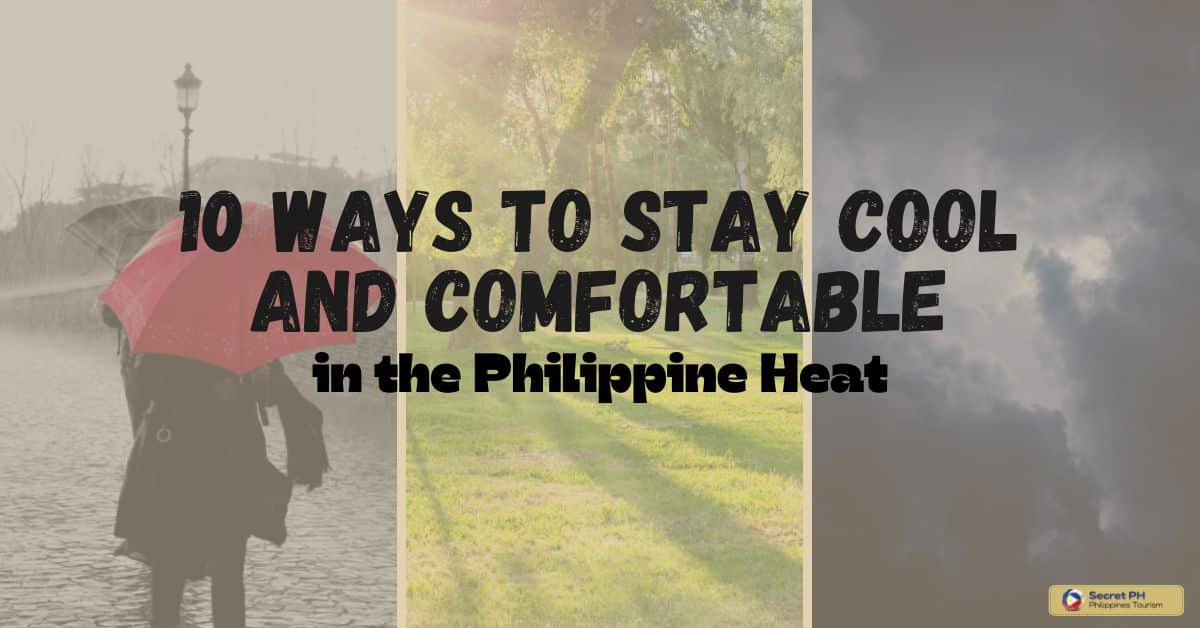 10 Ways to Stay Cool and Comfortable in the Philippine Heat