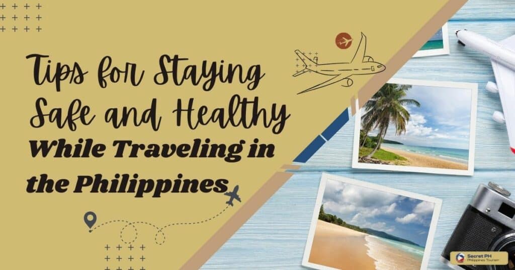 Tips for Staying Safe and Healthy While Traveling in the Philippines