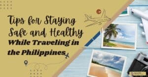Tips for Staying Safe and Healthy While Traveling in the Philippines