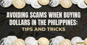 Avoiding Scams When Buying Dollars in the Philippines: Tips and Tricks