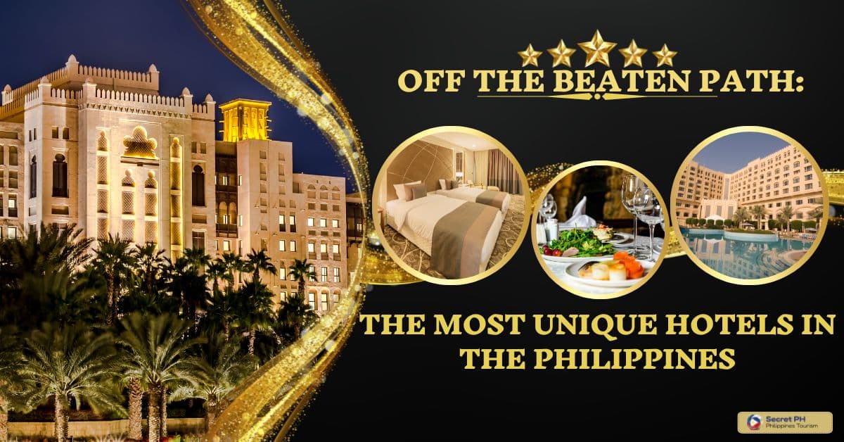 Off the Beaten Path: The Most Unique Hotels in the Philippines