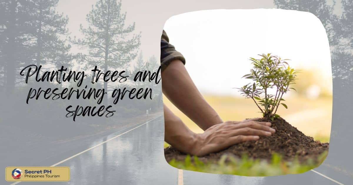 Planting trees and preserving green spaces