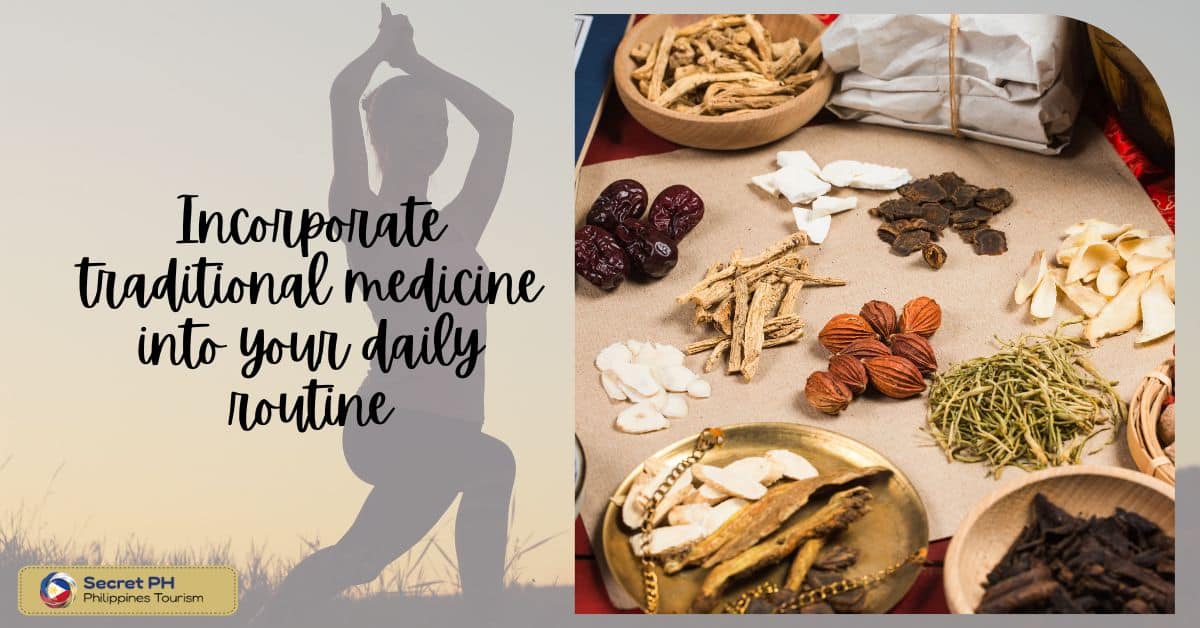 Incorporate traditional medicine into your daily routine