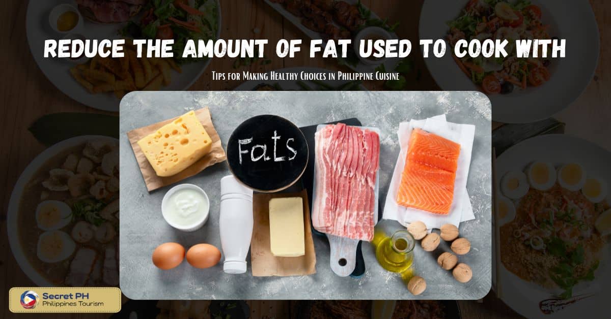 Reduce the amount of fat used to cook with