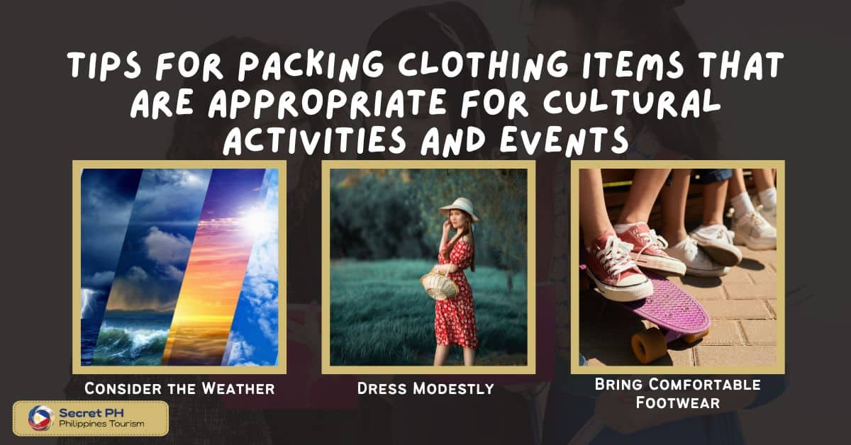 Tips for packing clothing items that are appropriate for cultural activities and events