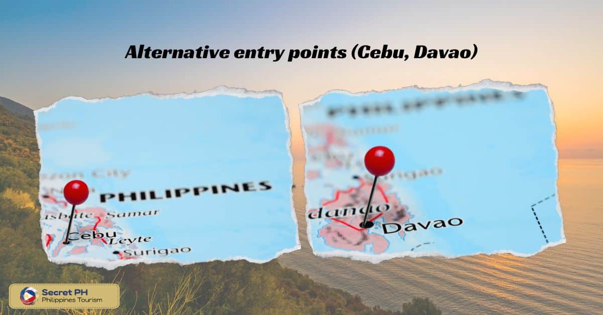 Alternative entry points (Cebu, Davao)