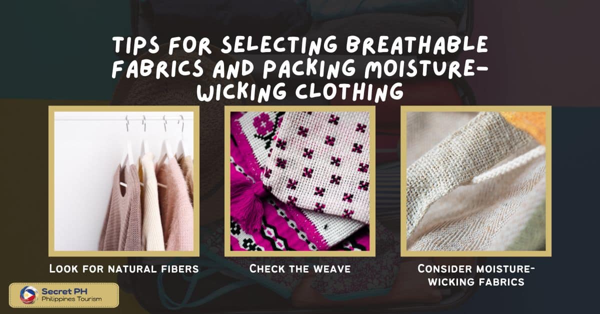 Tips for selecting breathable fabrics and packing moisture-wicking clothing