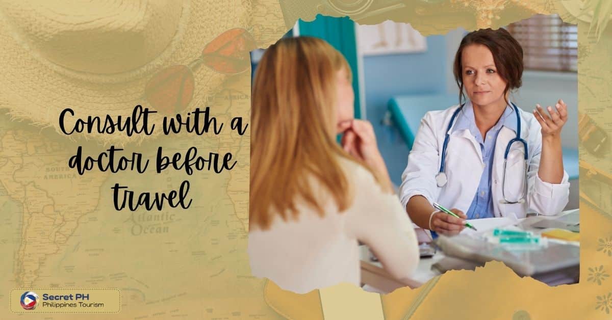Consult with a doctor before travel