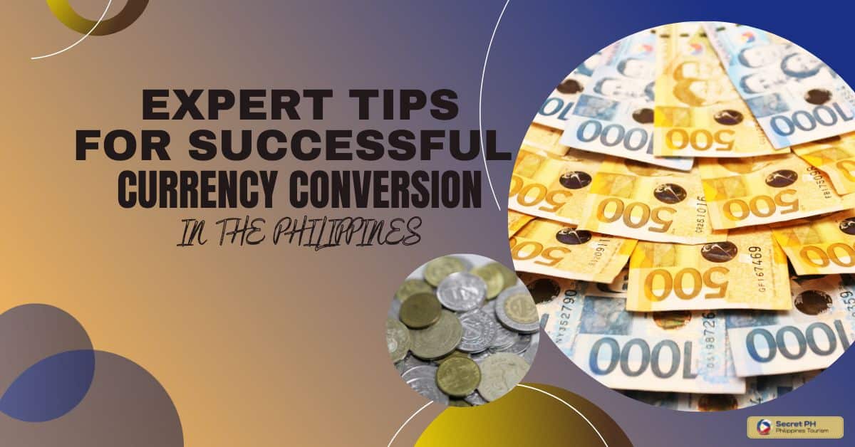 Expert Tips for Successful Currency Conversion in the Philippines