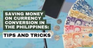 Saving Money on Currency Conversion in the Philippines: Tips and Tricks