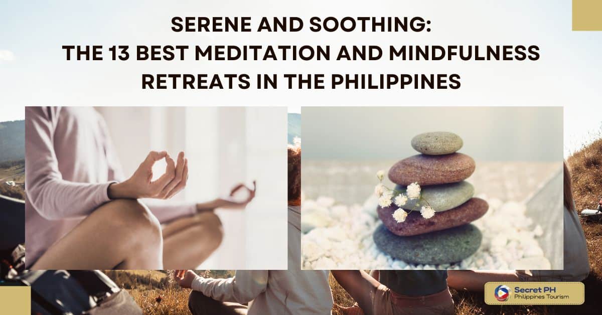 Serene and Soothing: The 13 Best Meditation and Mindfulness Retreats in the Philippines
