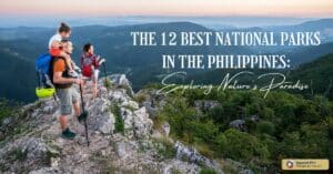 The 12 Best National Parks in the Philippines: Exploring Nature's Paradise