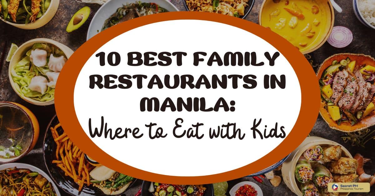10 Best Family Restaurants in Manila: Where to Eat with Kids