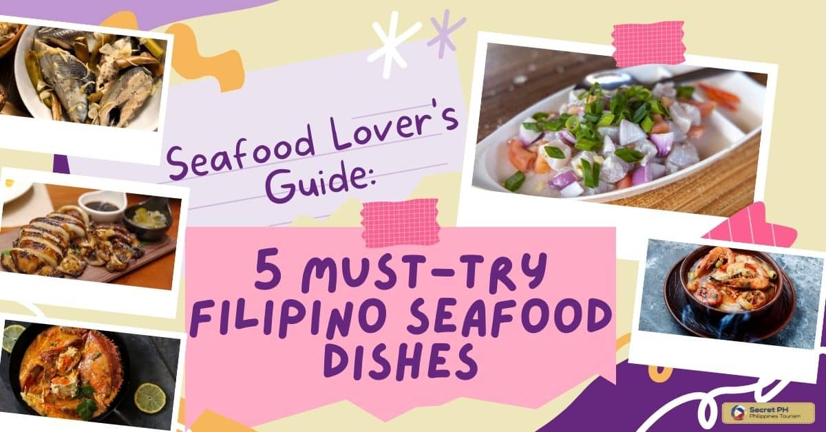 Seafood Lover's Guide: 5 Must-Try Filipino Seafood Dishes