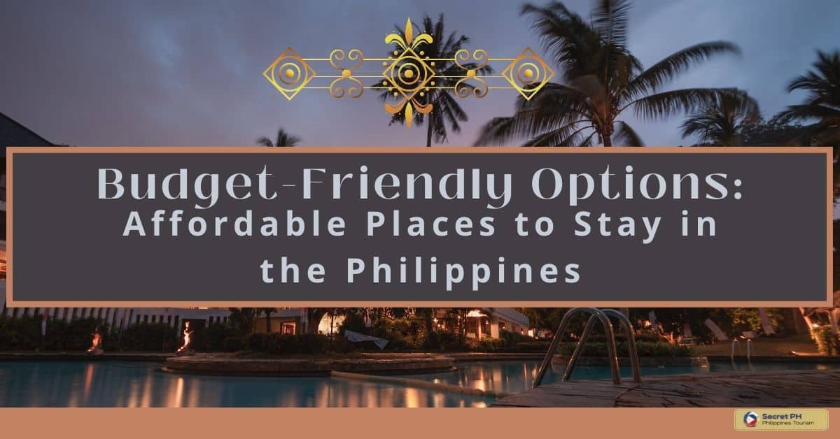 Budget-Friendly Options: Affordable Places to Stay in the Philippines