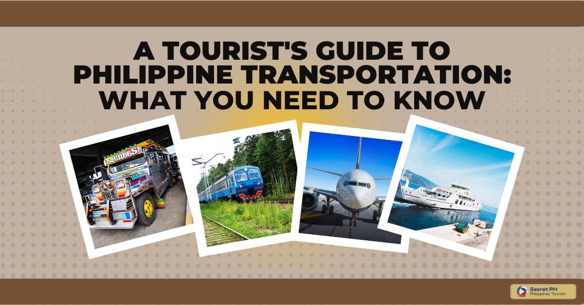 A Tourist's Guide to Philippine Transportation: What You Need to Know