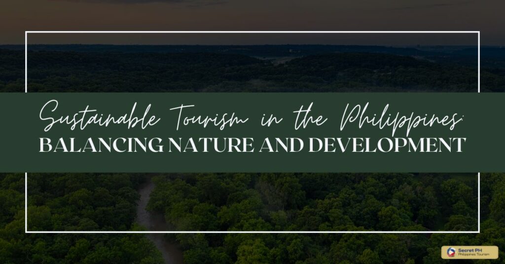 Sustainable Tourism in the Philippines: Balancing Nature and Development