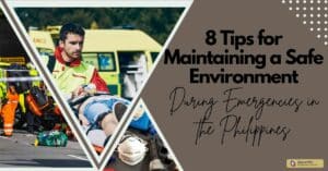 8 Tips for Maintaining a Safe Environment During Emergencies in the Philippines