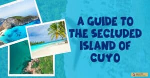 A Guide to the Secluded Island of Cuyo