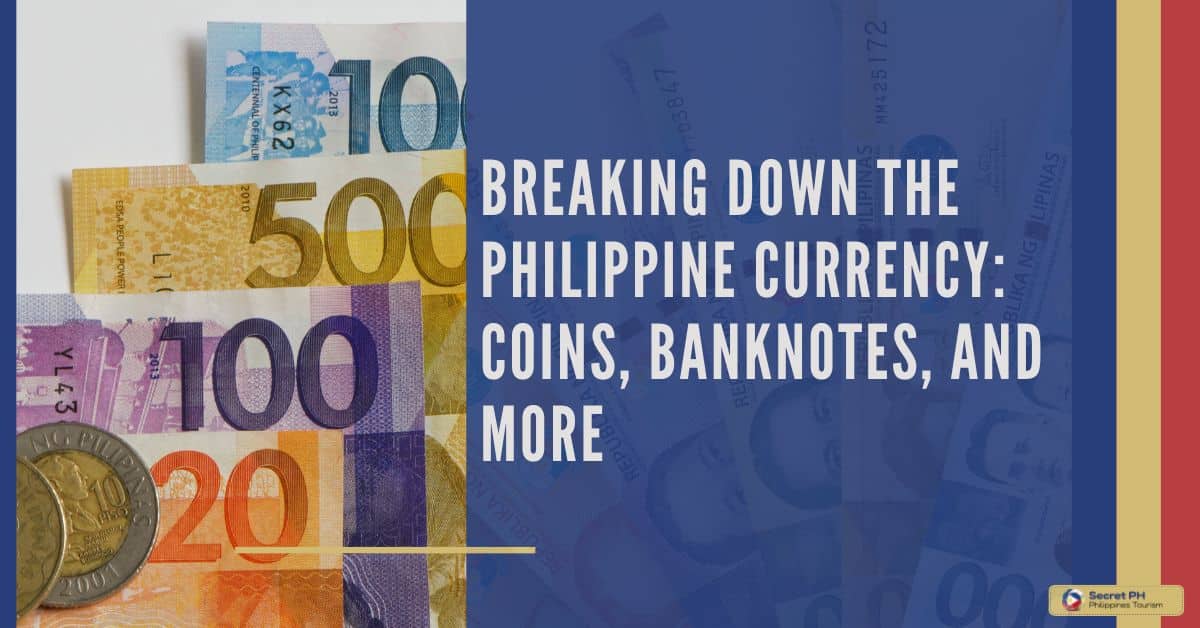 Breaking Down the Philippine Currency_ Coins, Banknotes, and More
