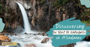 Discovering the Best 16 Waterfalls in Mindanao