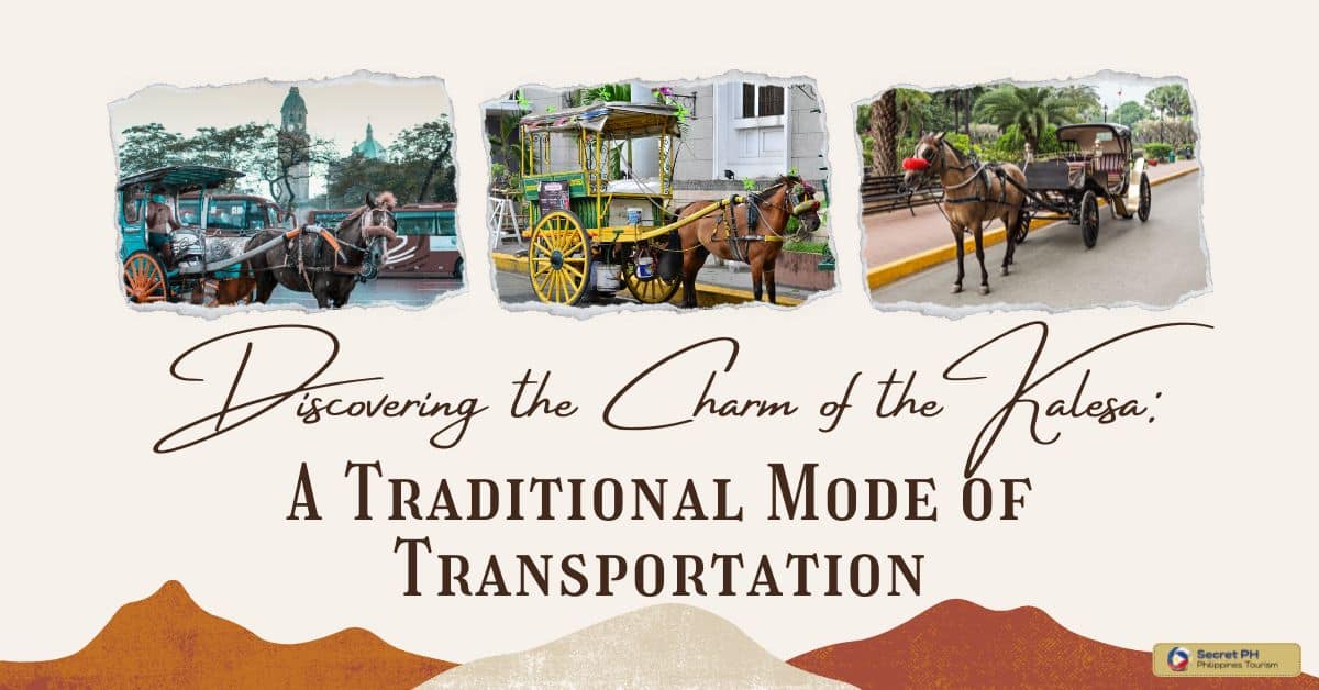 Discovering the Charm of the Kalesa A Traditional Mode of Transportation