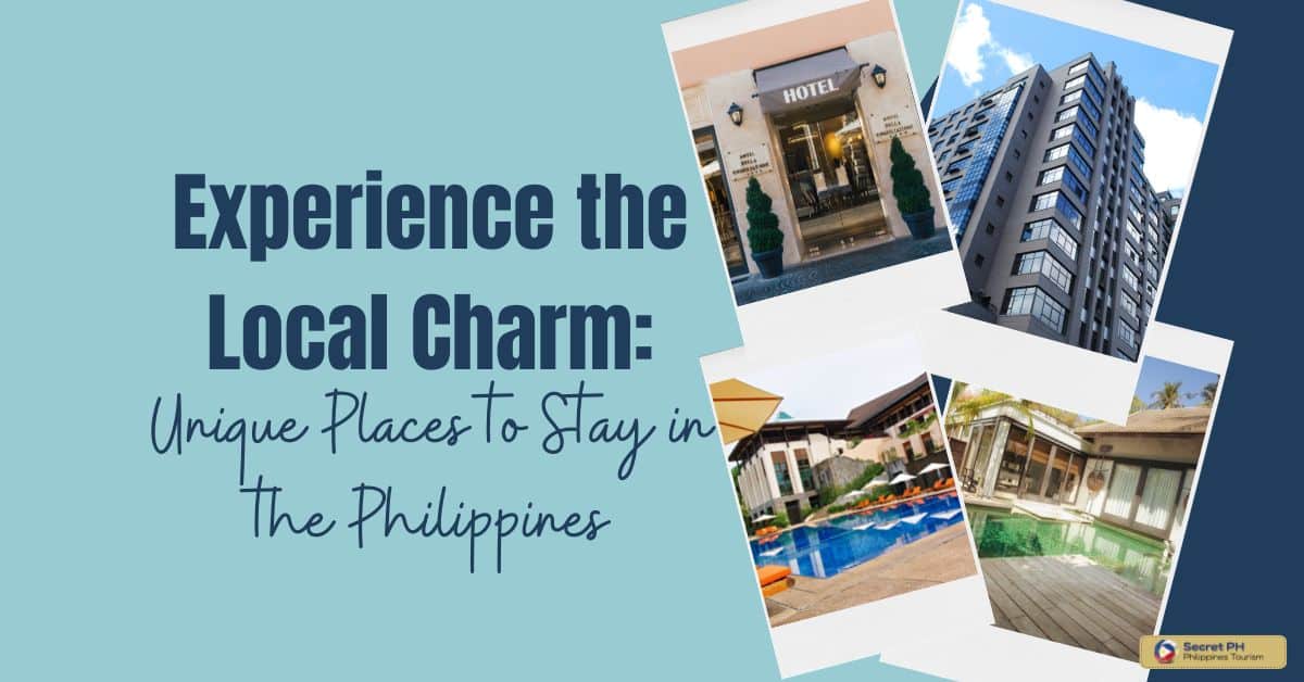 Experience the Local Charm Unique Places to Stay in the Philippines