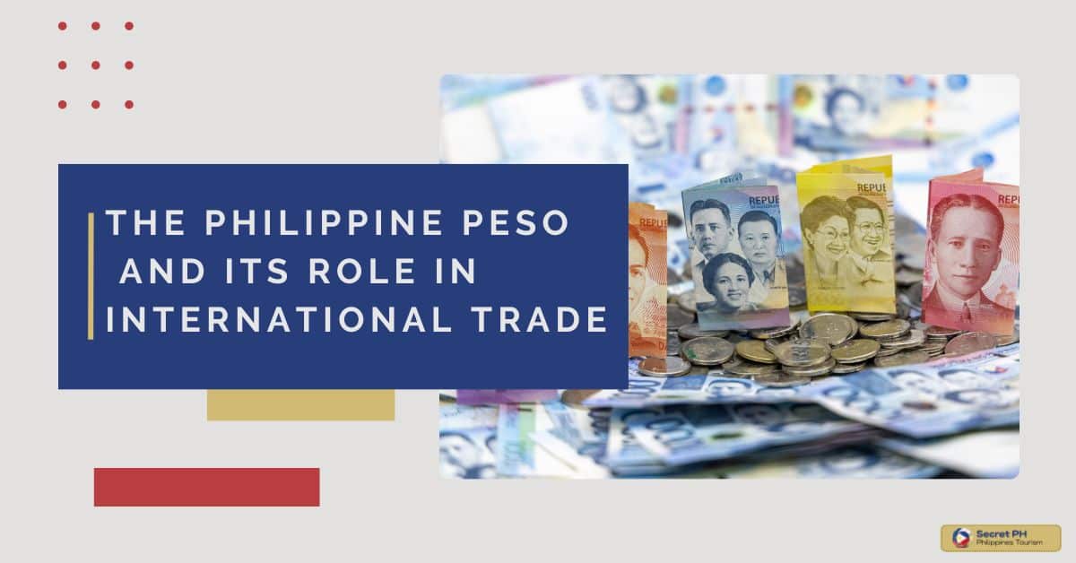 The Philippine Peso and Its Role in International Trade
