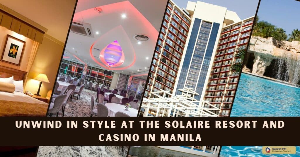 Unwind in Style at the Solaire Resort and Casino in Manila