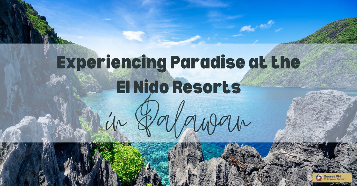 Experiencing Paradise at the El Nido Resorts in Palawan