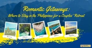 Romantic Getaways: Where to Stay in the Philippines for a Couples' Retreat